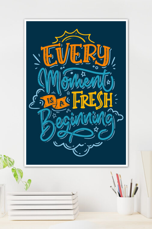 Every Moment Is A Fresh Beginning Motivation Poster - Image 2