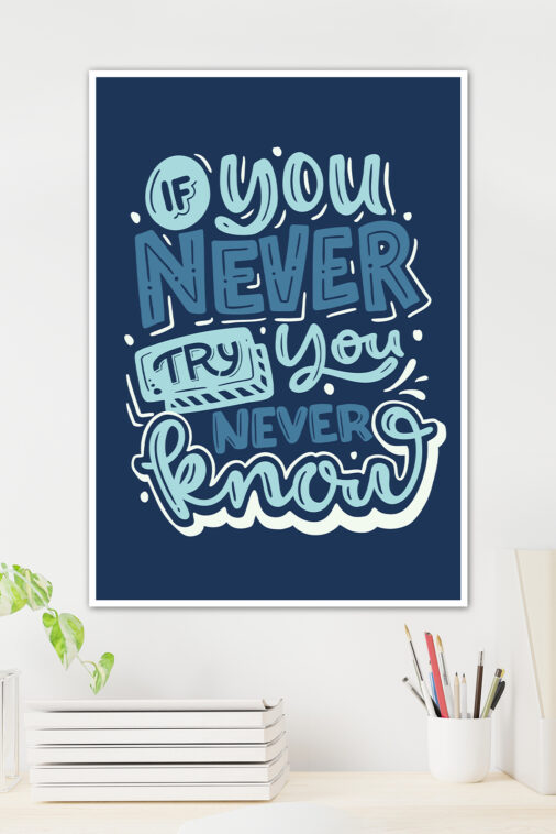 If You Never Try You Never Know Motivation Poster - Image 3