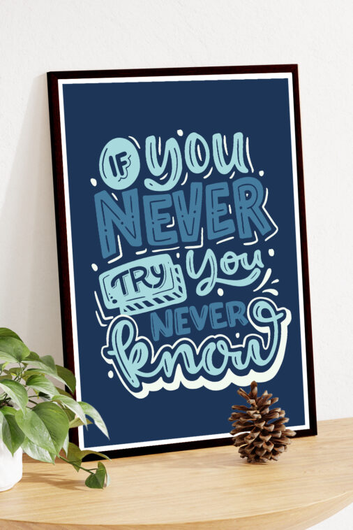 If You Never Try You Never Know Motivation Poster - Image 5