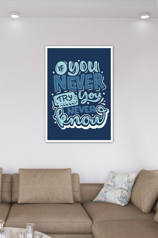 If You Never Try You Never Know Motivation Poster - Image 7