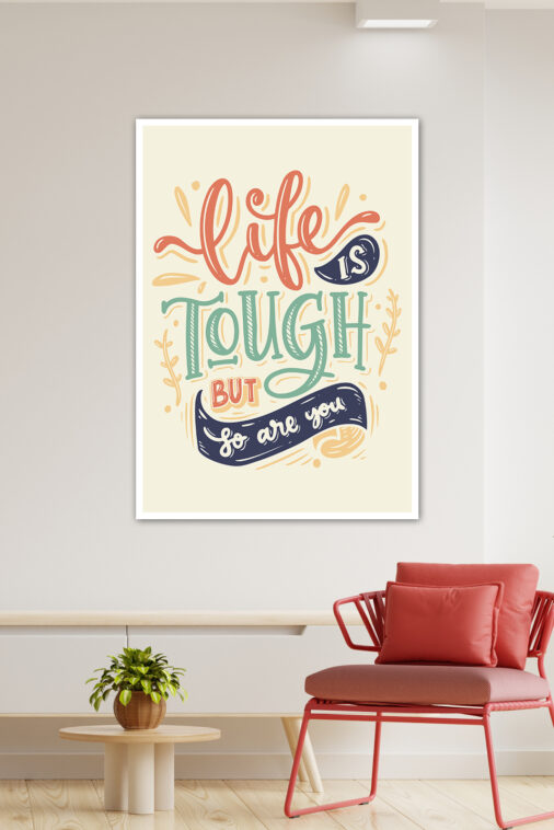Life Is Tough But So Are You Motivation Poster - Image 3