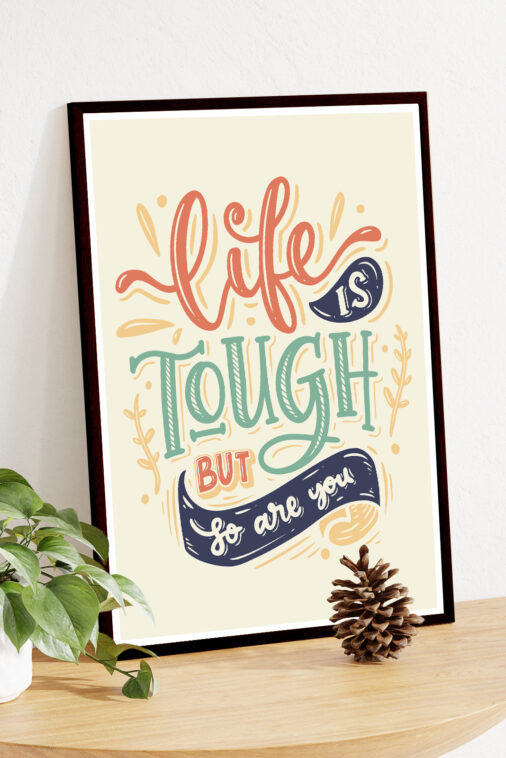 Life Is Tough But So Are You Motivation Poster - Image 4