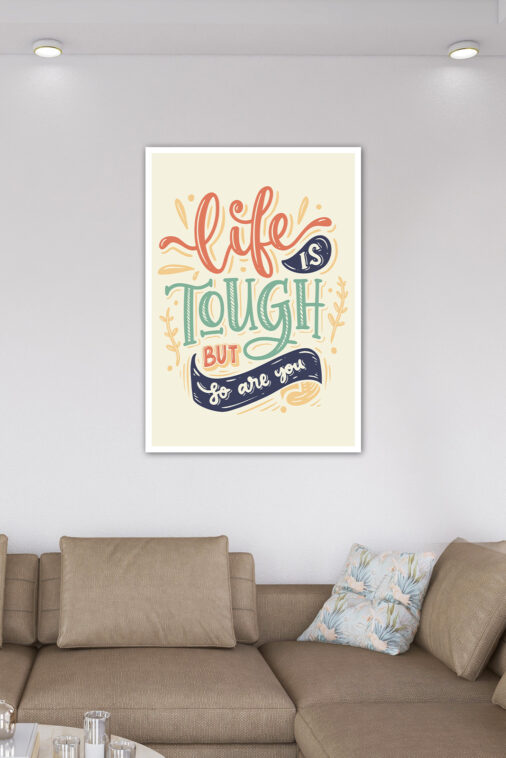 Life Is Tough But So Are You Motivation Poster - Image 6