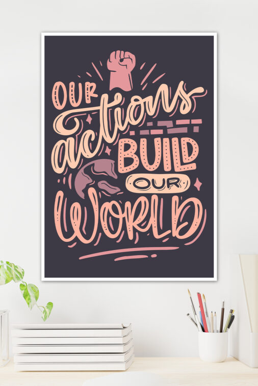 Our Actions Build Our World Motivation Poster - Image 3