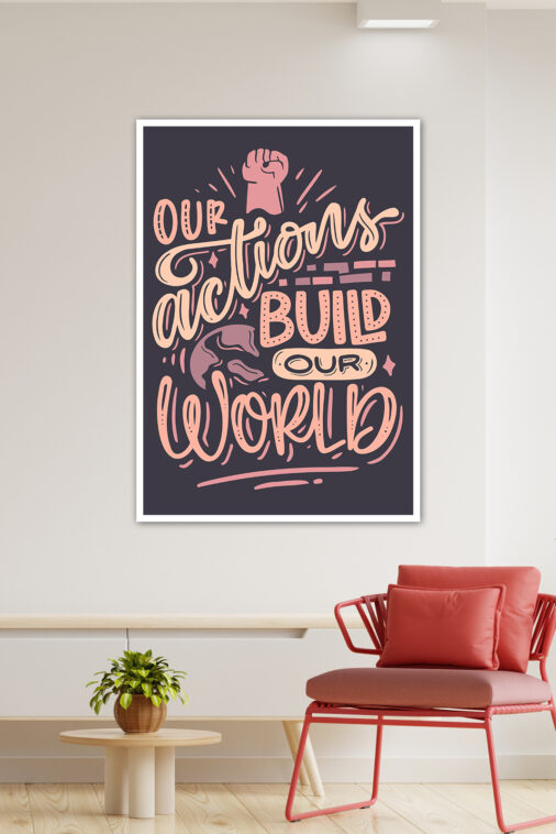 Our Actions Build Our World Motivation Poster - Image 4