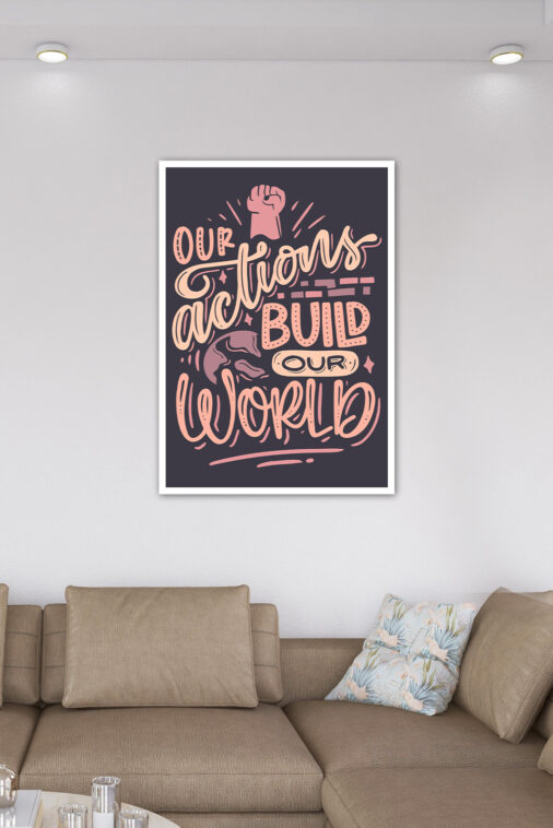 Our Actions Build Our World Motivation Poster - Image 7